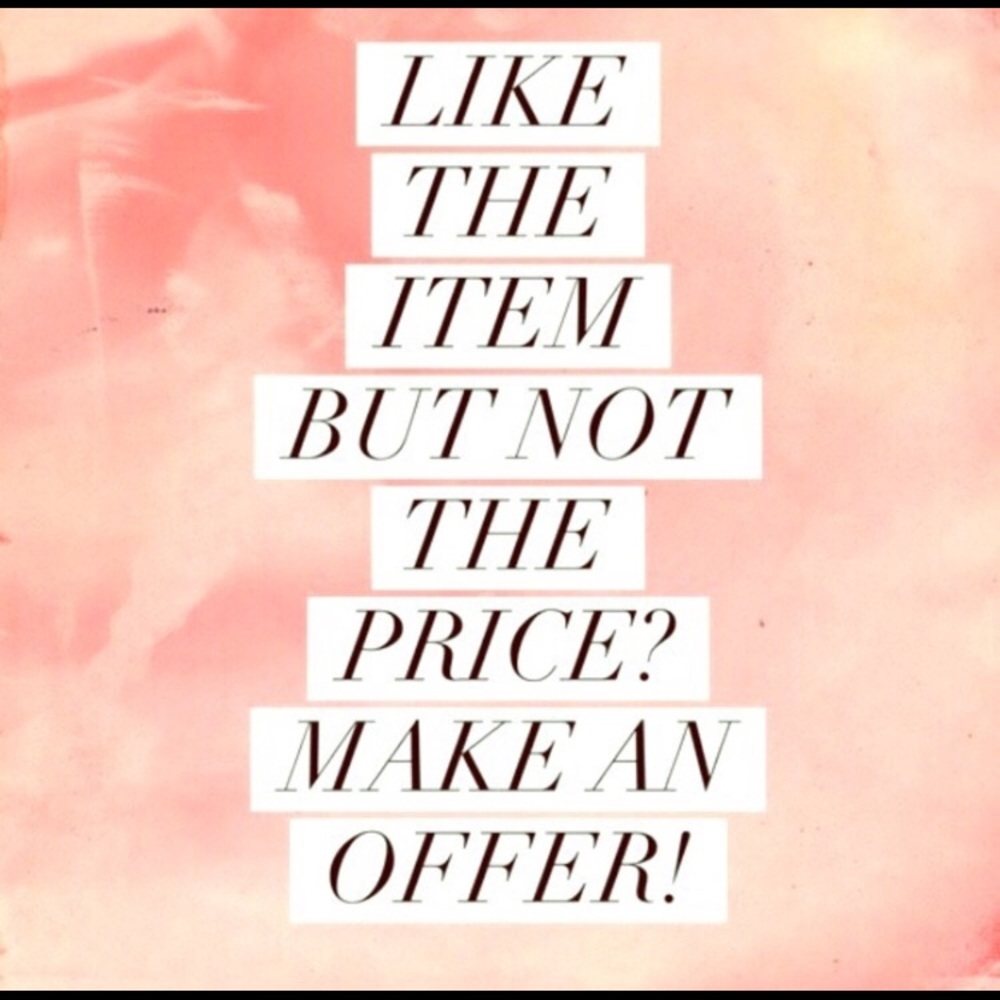 I accept all reasonable offers 😊